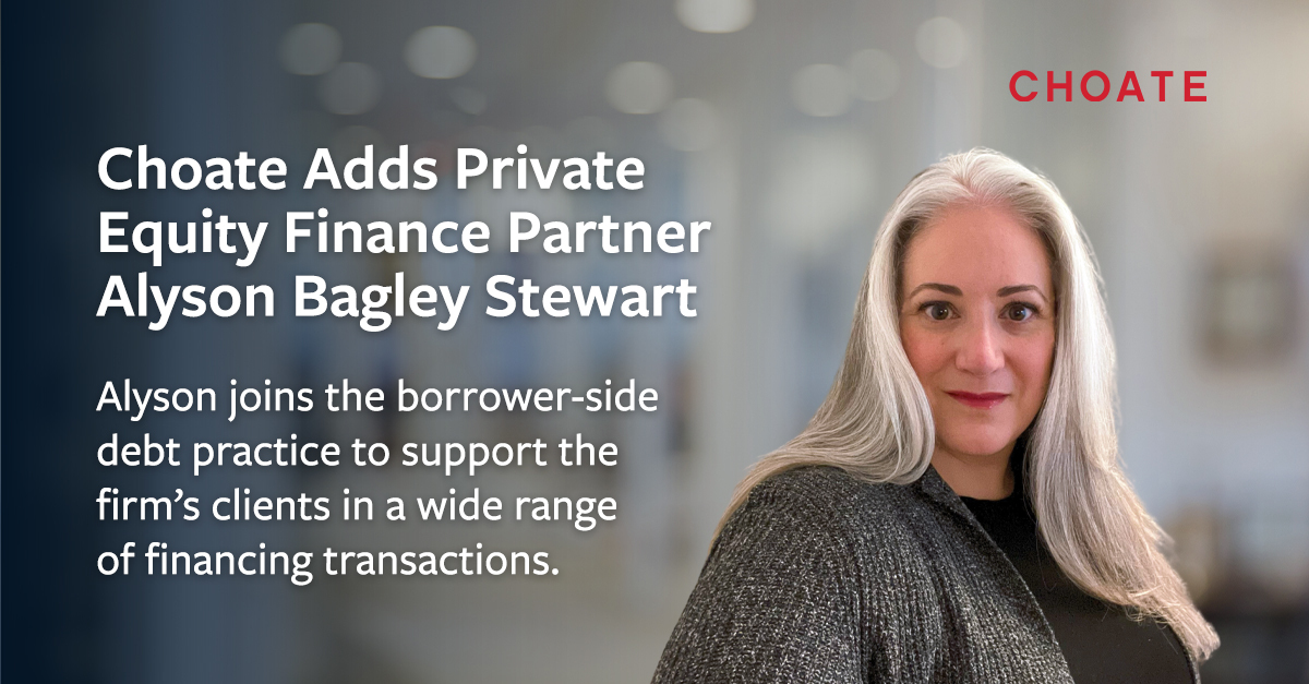 Choate Adds Private Equity Finance Partner Alyson Bagley Stewart ...